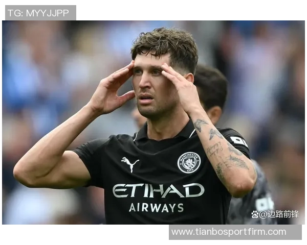 斯通斯谈伤病困扰与退役念头31岁人生路途的艰辛与坚持